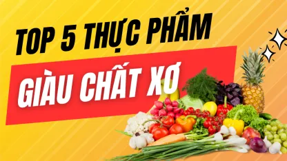 TOP 5 THỰC PHẨM GIÀU CHẤT XƠ | ĐỨC PHƯƠNG MEDICAL